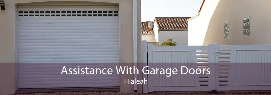 Assistance With Garage Doors Hialeah