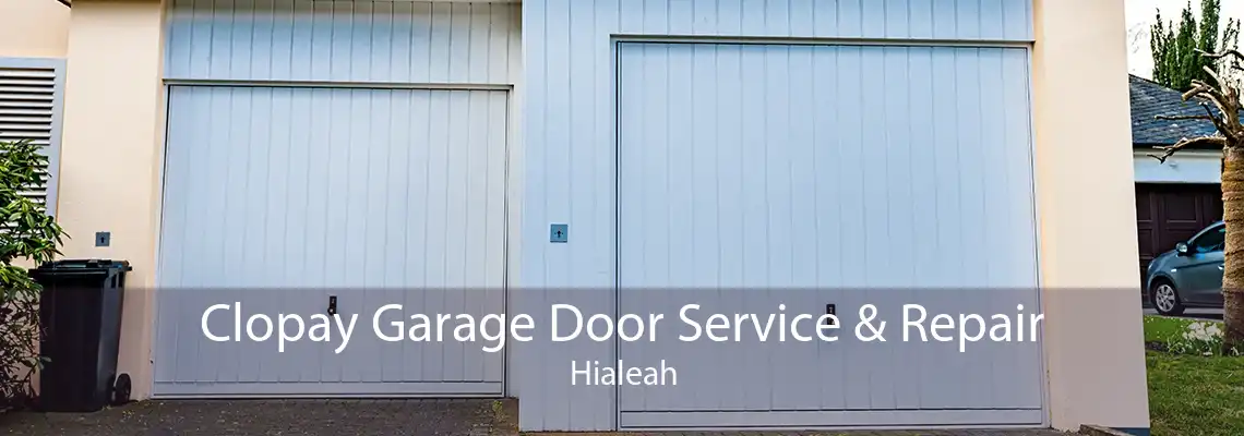 Clopay Garage Door Service & Repair Hialeah