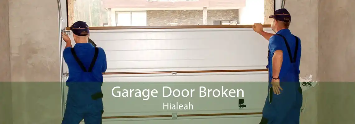 Garage Door Broken Hialeah