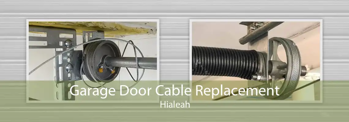 Garage Door Cable Replacement Hialeah