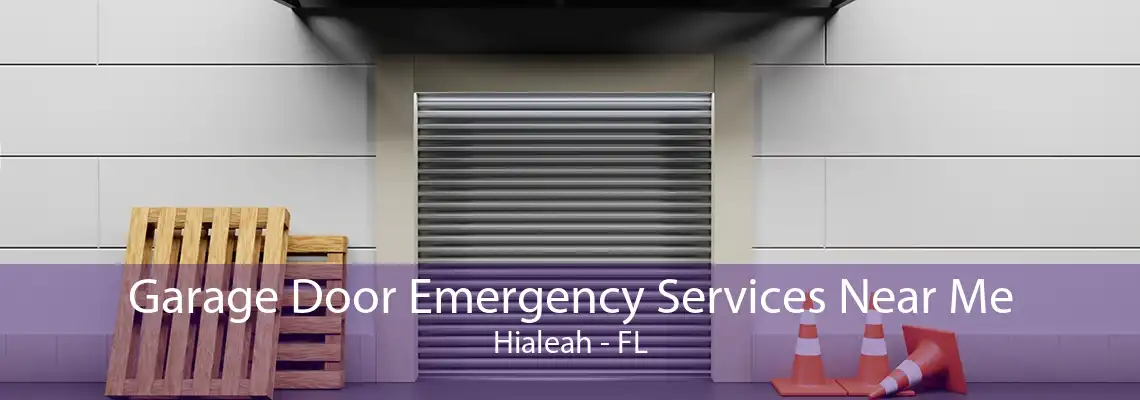 Garage Door Emergency Services Near Me Hialeah - FL