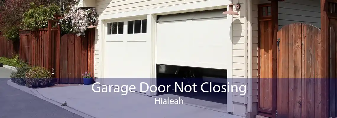 Garage Door Not Closing Hialeah