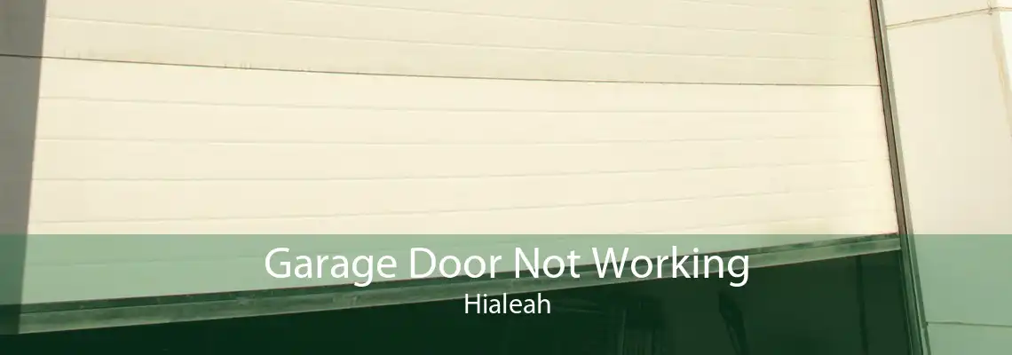 Garage Door Not Working Hialeah