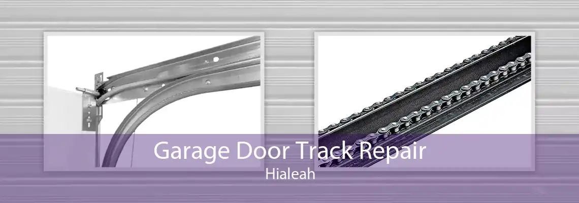 Garage Door Track Repair Hialeah