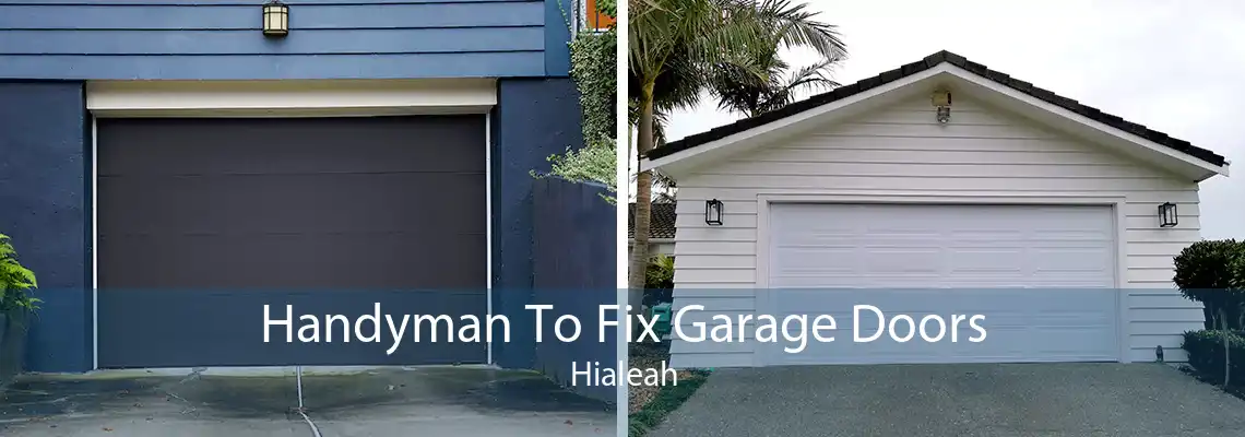 Handyman To Fix Garage Doors Hialeah