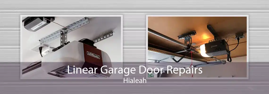 Linear Garage Door Repairs Hialeah