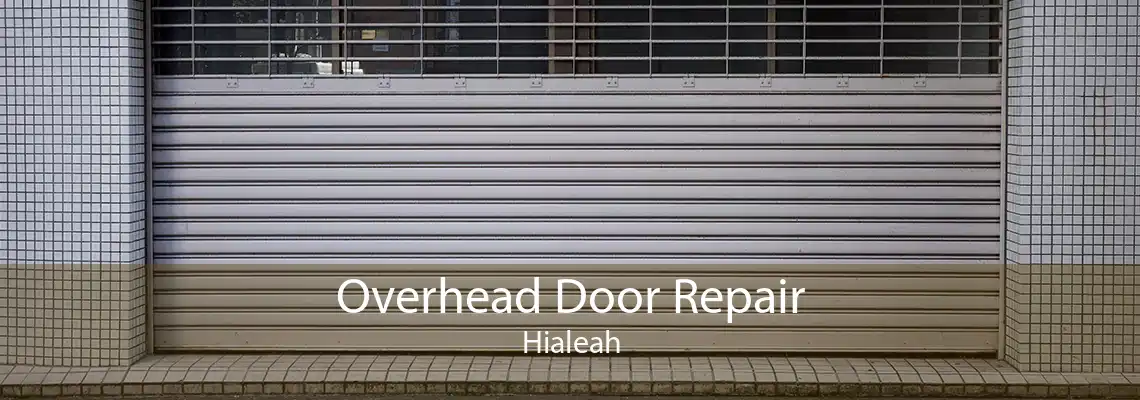 Overhead Door Repair Hialeah