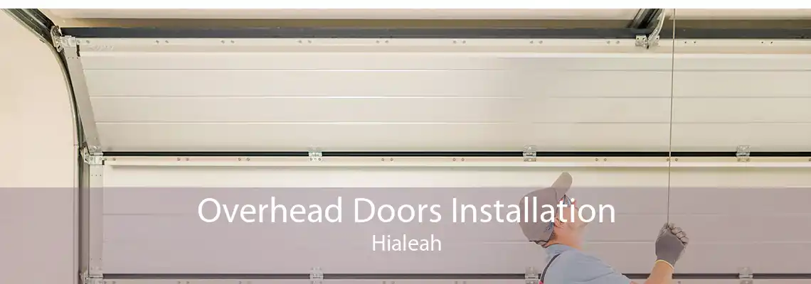 Overhead Doors Installation Hialeah