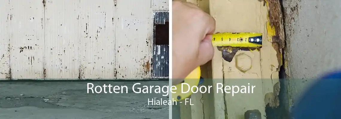 Rotten Garage Door Repair Hialeah - FL